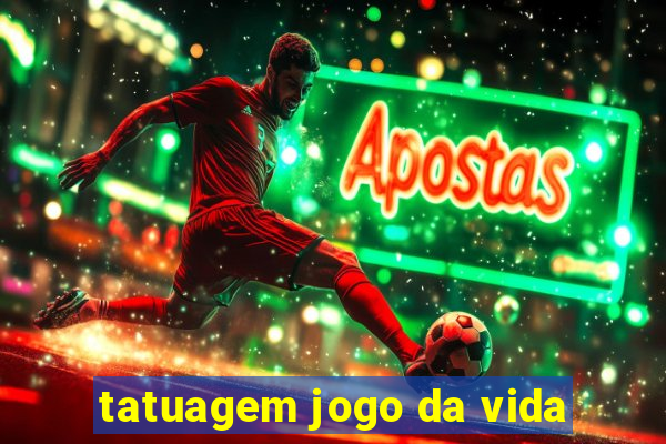 tatuagem jogo da vida